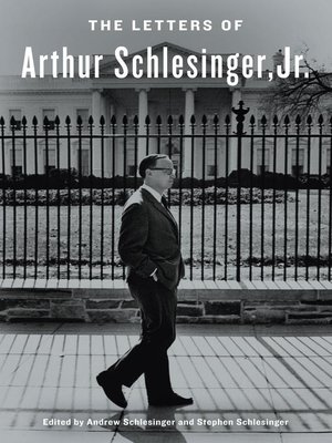 The Letters of Arthur Schlesinger, Jr. - ebook